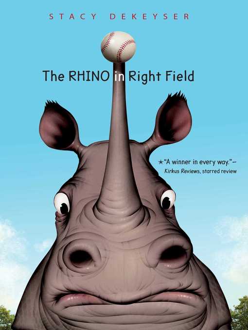 Title details for The Rhino in Right Field by Stacy DeKeyser - Wait list